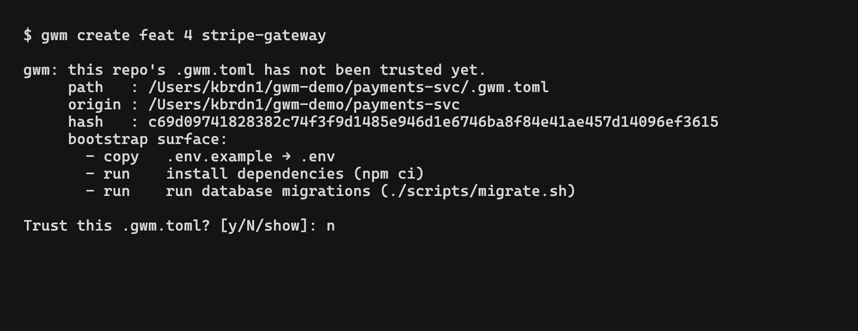gwm printing the full bootstrap surface of an untrusted .gwm.toml - path, origin, hash, the copies and commands it would run - then asking to trust it
